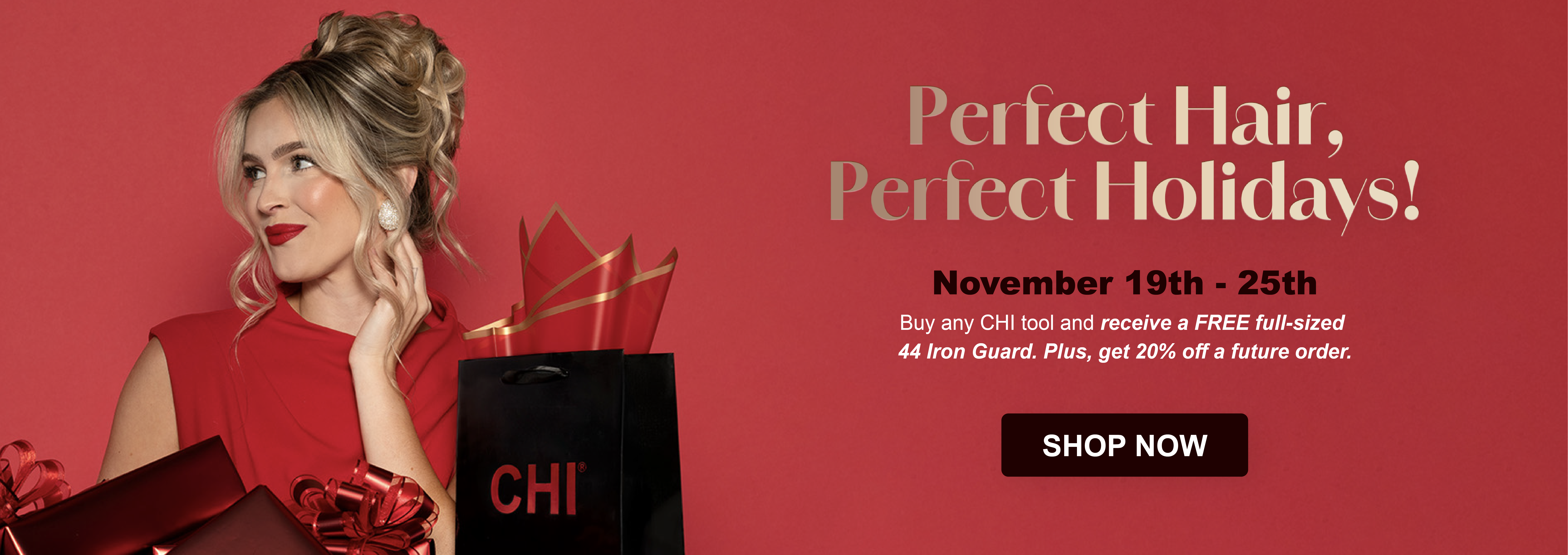 Large banner reads "Perfect Hair, Perfect Holidays!" in large letters. The promotion says "Buy any CHI tool and receive a free full-sized 44 Iron Guard".